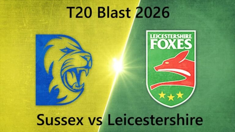 Sussex vs Leicestershire T20 BLAST 2026 Match 43, Dream 11 Prediction, Fantasy C: ایک جامع پیش نظارہ